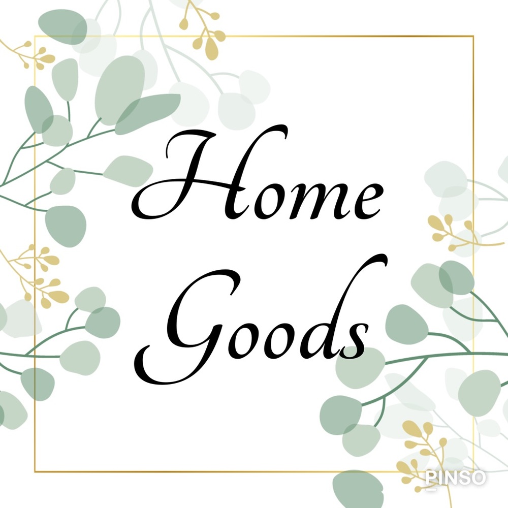 Home Goods - Variety and more to come